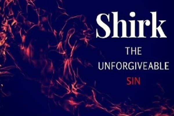 Shirk is an unforgivable sin