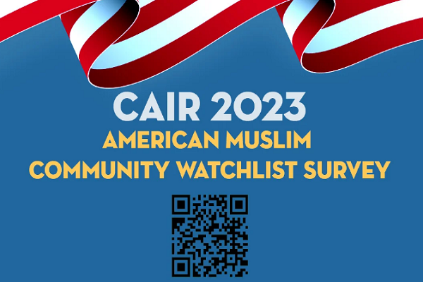 American Muslim Community Watchlist Survey Launched by CAIR