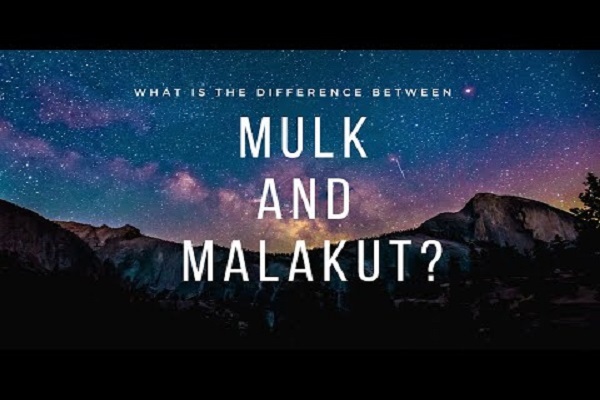 Mulk and Malakut